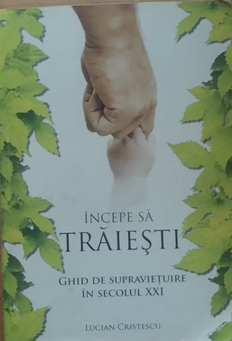 Incepe sa traiesti - Lucian Cristescu