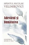 Adevarul si bunatatea - Sf. Nicolae Velimirovici