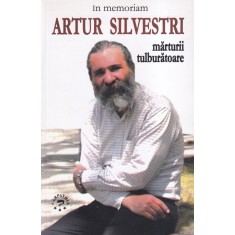 In memoriam Artur Silvestri. Marturii tulburatoare