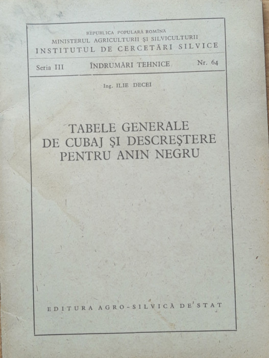 Tabele Generale De Cubaj Si Descrestere Pentru Anin Negru - Ilie Decei (1954)