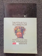 IMPARATUL ALCHIMISTILOR - Rudolf al II-lea de Habsburg - Jacqueline Dauxois foto