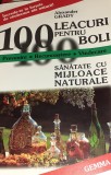 100 DE LEACURI PENTRU 100 DE BOLI Alexander Grady