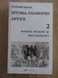 Giovanni Reale - Istoria filosofiei antice. volumul 2. Sofistii, Socrate si micii socratici