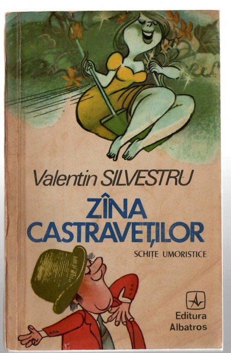 Zina castravetilor - schite umoristice - Valentin Silvestru, Ed. Albatros, 1976