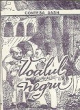 Voalul Negru Contesa Dash Editura Arcadia 1991 Carti Beletristica Romana Clasica Proza Coperta Cartonata