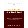 Nyugalom a viharban - A k&ouml;r&uuml;lm&eacute;nyek sosem lesznek megfelelőek. Az csak a hozz&aacute;&aacute;ll&aacute;sunk lehet. - G&ouml;bly&ouml;s G. Istv&aacute;n