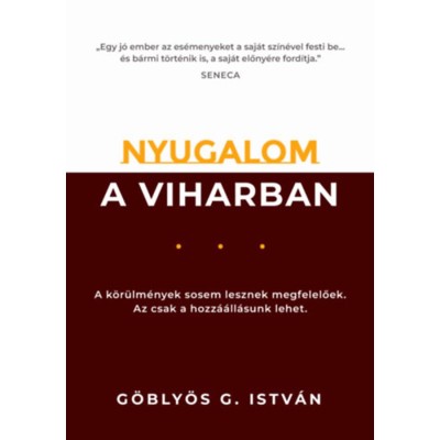 Nyugalom a viharban - A k&amp;ouml;r&amp;uuml;lm&amp;eacute;nyek sosem lesznek megfelelőek. Az csak a hozz&amp;aacute;&amp;aacute;ll&amp;aacute;sunk lehet. - G&amp;ouml;bly&amp;ouml;s G. Istv&amp;aacute;n foto