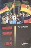 Problema Germana si Europa - Peter Alter, Corint 2004, Istorie Germania, Paperback