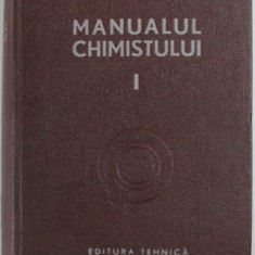 MANUALUL CHIMISTULUI , VOLUMUL I , coordonator CAROL LAKNER , 1949