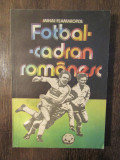 Fotbal - cadran rom&acirc;nesc - Mihai Flamaropol