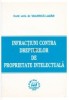 Valerica Lazar - Infractiuni contra Drepturilor de Proprietate Intelectuala