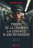 Trenul de la Lemberg la Cernauti n-are intarziere - Heinrich Boll - Editura Cetatea de Scaun