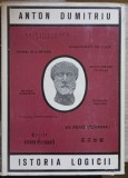 Istoria Logicii - Anton Dumitriu, Editura Didactica si Pedagogica, 1975, 1211 pagini, Coperta Cartonata