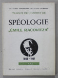 TRAVAUX DE L &#039;INSTITUT DE SPEOLOGIE &#039;&#039; EMILE RACOVITZA &#039; , TOME XXII , 1983, TEXT IN LB. FRANCEZA