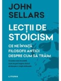 Lectii de stoicism. Ce ne invata filosofii antici despre cum sa traim. O carte care ne arata cum ne pot inspira stoicii sa ducem o viata chibzuita/Joh