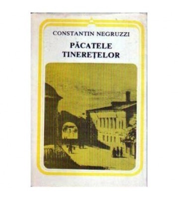 Constantin Negruzzi - Pacatele tineretelor - 108741 foto