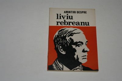 Amintiri despre Liviu Rebreanu - Popescu-Sireteanu foto