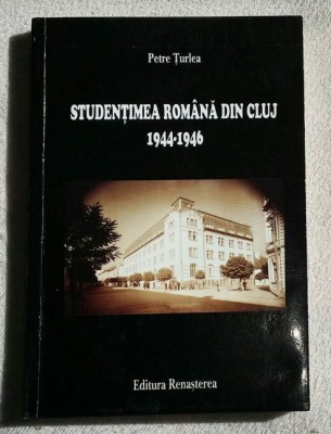 Studenţimea rom&amp;acirc;nă din Cluj/ Petre Turlea foto