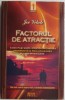 Factorul de atractie. Cinci pasi simpli pentru obtinerea prosperitatii prin utilizarea puterii interioare &ndash; Joe Vitale