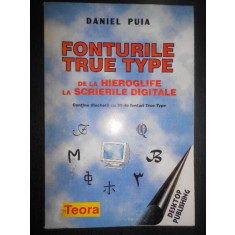 Daniel Puia - Fonturile True Type. De la hieroglife la scrierile digitale