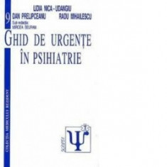 Ghid de urgente in Psihiatrie - Lidia Nica-Udangiu, Dan Prelipceanu, Radu Mihailescu
