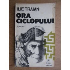 Ilie Traian - Ora ciclopului