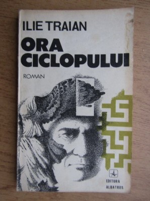 Ilie Traian - Ora ciclopului foto