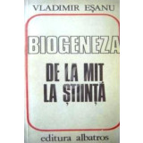 Biogeneza - de la mit la stiinta