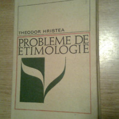 Theodor Hristea - Probleme de etimologie - Studii, articole, note (1968)