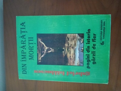 Din &amp;Icirc;mpărăția Morții-Gabriel Bălănescu foto