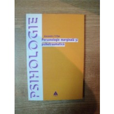 PERSONOLOGIE MARGINALA SI PSIHOTRAUMATICA de ALEXANDRU TRIFAN , 2006 *PREZINTA HALOURI DE APA