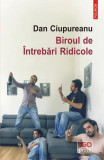 Biroul de &icirc;ntrebări Ridicole - Paperback brosat - Dan Ciupureanu - Polirom