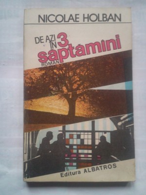 (C419) NICOLAE HOLBAN - DE AZI IN 3 SAPTAMANI foto