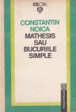 Constantin Noica - Mathesis sau bucuriile simple - Humanitas, Filosofie, Limba Romana, Stare Buna, Coperta Brosata