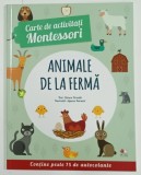 ANIMALE DE LA FERMA de CHIARA PIRODDI , ilustratii de AGNESE BARUZZI , CARTE DE ACTIVITATI MONTESSORI , 2018
