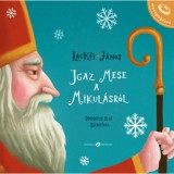 Igaz mese a Mikul&aacute;sr&oacute;l - Lackfi J&aacute;nos
