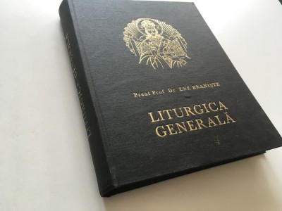 PR.PROF ENE BRANISTE, LITURGICA GENERALA CU NOTIUNI DE ARTA BISERICEASCA. EDITURA IBM AL BOR 1985 foto