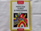 DANIEL DAVID - PSIHOLOGIE CLINICA SI PSIHOTERAPIE. FUNDAMENTE [APROAPE NOUA]