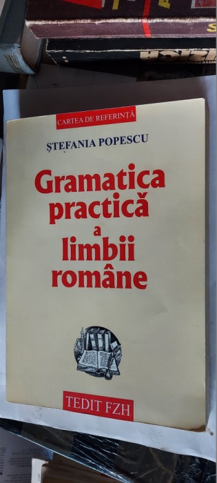 GRAMATICA PRACTICA A LIMBII ROMANE - Stefania Popescu