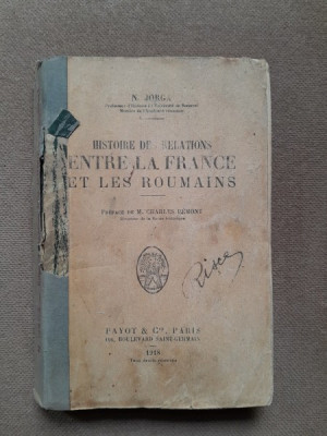 Nicolae Iorga Histoire des Relations entre la France et les Roumains (1918) foto