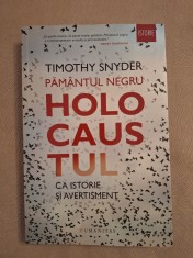 Păm&acirc;ntul negru ~ Holocaustul ca istorie și avertisment - Timothy Snyder
