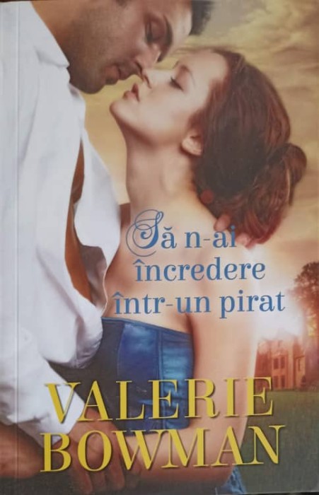 SA N-AI INCREDERE INTR-UN PIRAT-VALERIE BOWMAN-255725