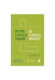 Cumpara ieftin Intre logica inimii si logica mintii