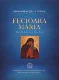 Fecioara Maria. Maica lui Dumnezeu și Maica Vieții - Editura Manastirea Sfantul Ioan Botezatorul
