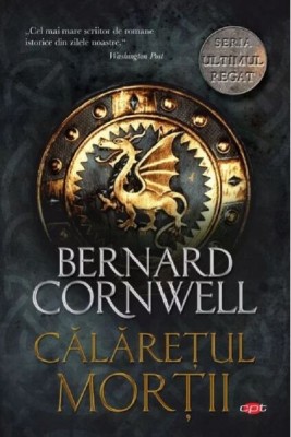 Bernard Cornwell - Călărețul morții ( ULTIMUL REGAT 2 ) foto