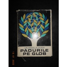 I. MILESCU, A. ALEXE - PADURILE PE GLOB (1969, editie cartonata)