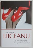 CU TOC SAU FARA , DESPRE PANTOFI , SIMBOLURI SI FETISURI de AURORA LIICEANU , 2026