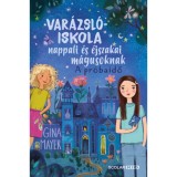 Var&aacute;zsl&oacute;iskola nappali &eacute;s &eacute;jszakai m&aacute;gusoknak 1. - A pr&oacute;baidő - Gina Mayer