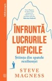 Infrunta lucrurile dificile. Stiinta din spatele rezilientei/Steve Magness, Curtea Veche Publishing