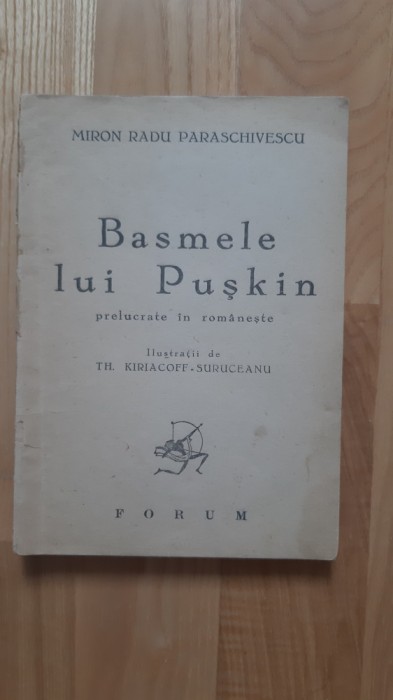 Miron Radu Paraschivescu - Basmele lui Puskin prelucrate in romaneste (1945) ilustratii de Theodor Kiriacoff-Suruceanu / LIPSA COPERTA , COTOR SLABIT